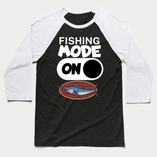 Fishing mode on Baseball T-Shirt